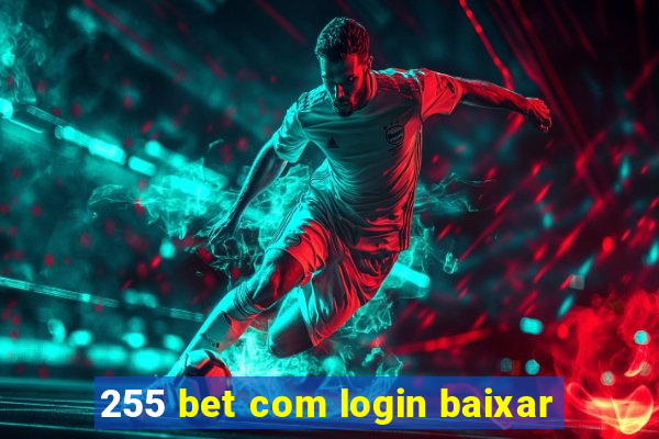 255 bet com login baixar